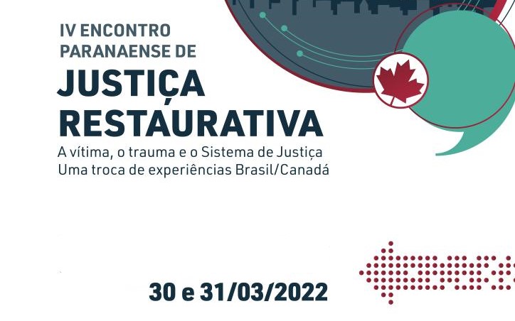 Encontro de Justiça Restaurativa “A vítima, o trauma e o Sistema de Justiça – uma troca de experiências Brasil/Canadá”