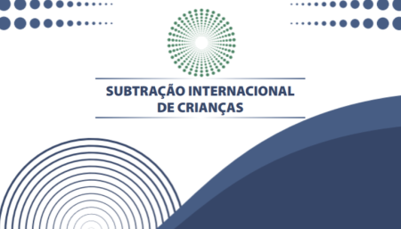 Lançamento da Cartilha sobre “Subtração Internacional de Crianças”
