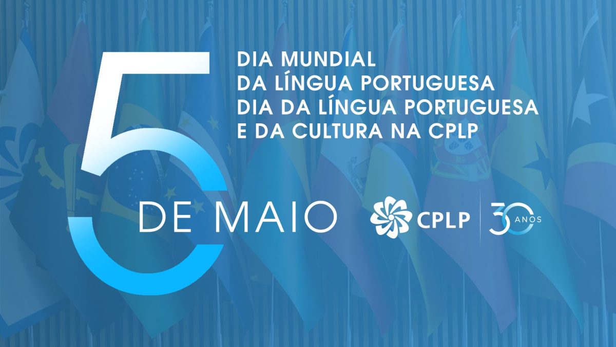 Dia da Língua Portuguesa e da Cultura na CPLP e Dia Mundial da Lingua Portuguesa